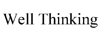 WELL THINKING