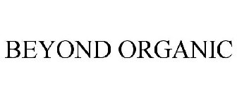BEYOND ORGANIC