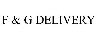 F & G DELIVERY