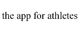 THE APP FOR ATHLETES