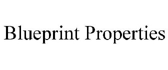 BLUEPRINT PROPERTIES