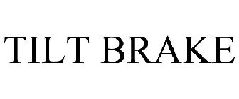 TILT BRAKE