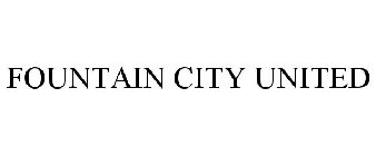 FOUNTAIN CITY UNITED