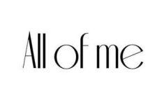 ALL OF ME