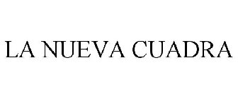 LA NUEVA CUADRA