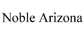 NOBLE ARIZONA