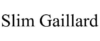 SLIM GAILLARD