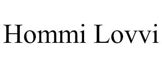 HOMMI LOVVI