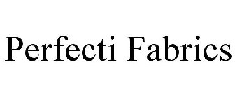 PERFECTI FABRICS