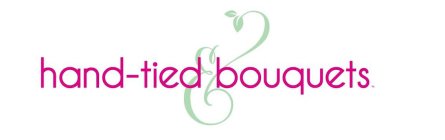 & HAND-TIED BOUQUETS