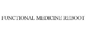 FUNCTIONAL MEDICINE REBOOT