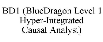 BD1 (BLUEDRAGON LEVEL 1 HYPER-INTEGRATED CAUSAL ANALYST)