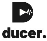 DUCER