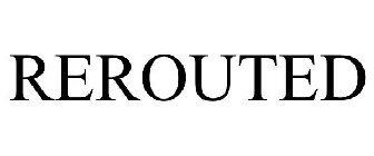 REROUTED