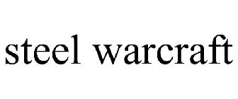 STEEL WARCRAFT