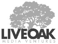 LIVE OAK MEDIA VENTURES