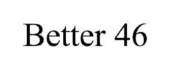 BETTER 46