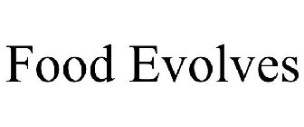 FOOD EVOLVES