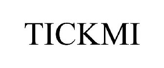 TICKMI