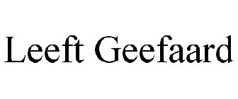 LEEFT GEEFAARD