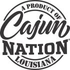 CAJUN NATION A PRODUCT OF LOUISIANA