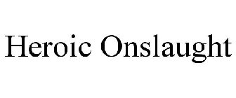 HEROIC ONSLAUGHT