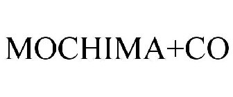 MOCHIMA+CO