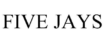 FIVE JAYS