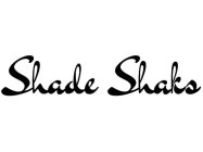 SHADE SHAKS