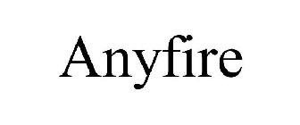 ANYFIRE