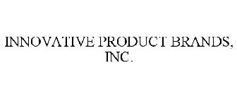 INNOVATIVE PRODUCT BRANDS, INC.