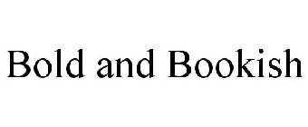 BOLD AND BOOKISH