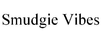 SMUDGIE VIBES