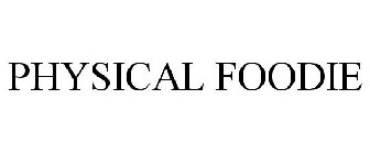 PHYSICAL FOODIE