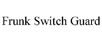 FRUNK SWITCH GUARD