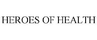 HEROES OF HEALTH