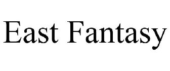 EAST FANTASY