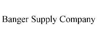 BANGER SUPPLY COMPANY