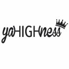 YAHIGHNESS