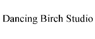 DANCING BIRCH STUDIO