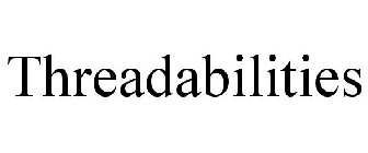 THREADABILITIES