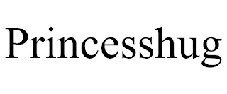 PRINCESSHUG