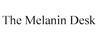 THE MELANIN DESK