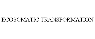 ECOSOMATIC TRANSFORMATION