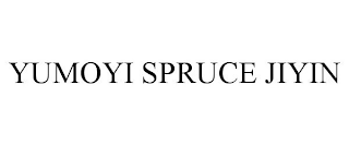 YUMOYI SPRUCE JIYIN