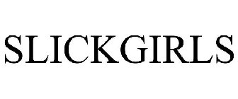 SLICKGIRLS