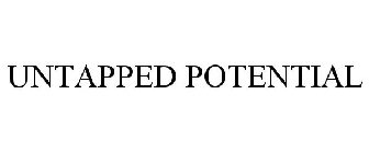 UNTAPPED POTENTIAL