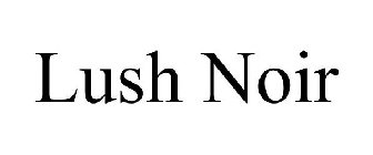 LUSH NOIR