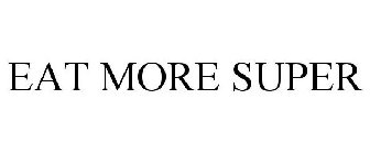 EAT MORE SUPER