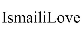 ISMAILILOVE